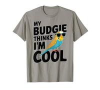 Funny Budgerigar Bird Lover My Budgie Thinks I'm Cool Cute T-Shirt