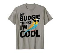 Funny Budgerigar Bird Lover My Budgie Thinks I'm Cool T-Shirt