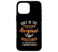 Funny Built In The Fifties Original & Unrestored 70th B-day Case for iPhone 16 Pro Max