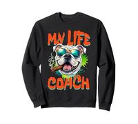 Funny Bull dog s Life Coach s Sarcastic Dog Owner's Sweatshirt