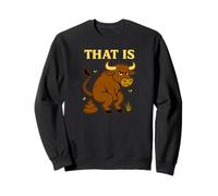 Funny Bull Pun - “That Is Bullshit” Cartoon Toilet Humor Sweatshirt