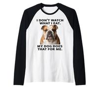 Funny Bulldog Design My Dog Watches What I Eat Raglan Baseball Tee