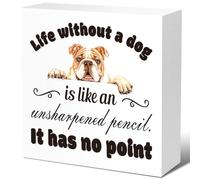 Funny Bulldog Wood Block Signs,Life Without a Dog Is like an Unsharpened Pencil It Has No Point Wooden Box Sign for Home Shelf Bedroom Tabletop Desk Decor,Rustic Bulldog Lover Gift 5x5 Inch