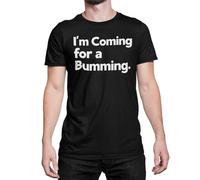 Funny Bumming T Shirt- I'm Coming for A Bumming (UK, Alpha, L, Regular, Regular, Black)