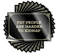 Funny Bumper Sticker Fat People are Harder to Kidnap Stickers Prank Stickers for Adults Man Cave Signs for Men(6X9CM)