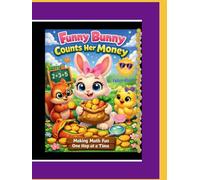 Funny Bunny Counts her Money: One Hop at a Time!