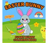 FUNNY BUNNY EASTER BUNNY coloring book for kids ages 3-6: 40 designs bold and easy easter funny bunny coloring book for kids ages 3-6