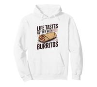 Funny Burrito Life Tastes Better With Burritos Pullover Hoodie