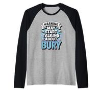 Funny Bury Warning May Start Talking About Bury Raglan Baseball Tee