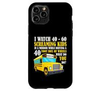 Funny Bus Driver Life Watch Screaming Kids Back To School Case for iPhone 11 Pro