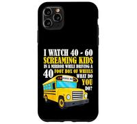 Funny Bus Driver Life Watch Screaming Kids Back To School Case for iPhone 11 Pro Max