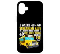 Funny Bus Driver Life Watch Screaming Kids Back To School Case for iPhone 16 Plus