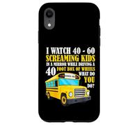 Funny Bus Driver Life Watch Screaming Kids Back To School Case for iPhone XR