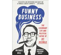 Funny Business: The Legendary Life and Political Satire of Art Buchwald