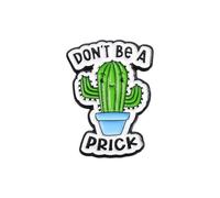 Funny Cactus Enamel Pin - “Don’t Be a Prick” Badge | Cute Plant Lapel Pin | Humorous Gift for Friends, Office, or Teachers | Trendy Backpack, Jacket & Hat Accessory