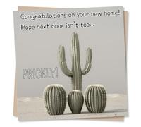 Funny Cactus New Home Card - Hope Next Door Isn't Too Prickly - Congratulations On Your New Home Card