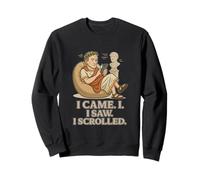 Funny Caesar Scroll - I Came. I Saw. I Scrolled. Sweatshirt