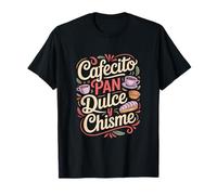 Funny Cafecito Pan Dulce y Chisme Saying T-Shirt
