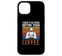 Funny Caffeine Barista There's Nothing Better Than Coffee Case for iPhone 13