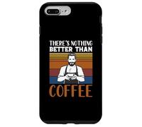 Funny Caffeine Barista There's Nothing Better Than Coffee Case for iPhone 7 Plus/8 Plus