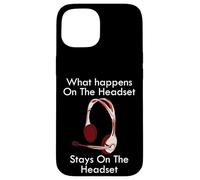 Funny Call Center Quote What Happens On the Gamer Headset Case for iPhone 15