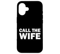 Funny Call the Wife Humor Case for iPhone 16