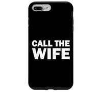 Funny Call the Wife Humor Case for iPhone 7 Plus/8 Plus