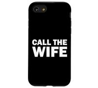 Funny Call the Wife Humor Case for iPhone SE (2020) / 7 / 8