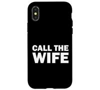 Funny Call the Wife Humor Case for iPhone X/XS