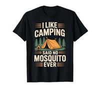 Funny Camper I Like Camping Said No Mosquito Ever T-Shirt