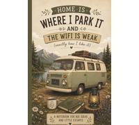 Funny Campervan Notebook: A Camper Van Road Trip Travel Journal With a Fun Cover, Road Trip Journal, Road Trip Log Book - Keep Track of All Your Fun Adventures on the Road - Van Cover Design