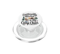 Funny Camping Emotionally Attached To My Camp Chair PopSockets PopGrip for MagSafe