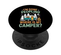 Funny Camping I'm Done Peopling where is my camper PopSockets Adhesive PopGrip