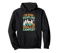 Funny Camping I'm Done Peopling where is my camper Pullover Hoodie