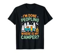 Funny Camping I'm Done Peopling Where is My Camper T-Shirt