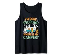 Funny Camping I'm Done Peopling Where is My Camper Tank Top