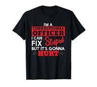Funny Can Fix Stupid But It Hurts Prison Officers gift T-Shirt