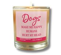 Funny Candle for Dog Lovers Dogs Make Me Happy Humans Hurt My Head Vanilla Scented Soy Wax Candle 30cl CLEARWCJ16