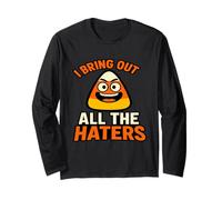 Funny Candy Corn Halloween - I Bring Out All the Haters Long Sleeve T-Shirt