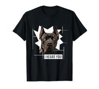 Funny Cane Corso Dog Humor I Heard You T-Shirt