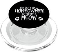 Funny Can't Spell Homeowner Without a Meow Cute Kitty Design PopSockets PopGrip for MagSafe