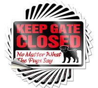 Funny Car Decals Keep Gate Closed No Matter What The Pug Say Funny Sticker 10 Pcs Decor for Man Cave Funny Signs for Home Bar(8X12CM)