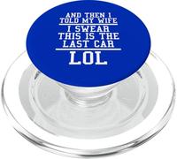 Funny Car Enthusiast Husband Joke Last Car Promise PopSockets PopGrip for MagSafe