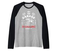 Funny Car Mechanic Automotive Workshop The Garage Is Calling Raglan Baseball Tee