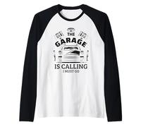 Funny Car Mechanic Automotive Workshop The Garage Is Calling Raglan Baseball Tee