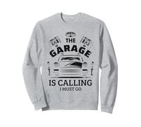 Funny Car Mechanic Automotive Workshop The Garage Is Calling Sweatshirt