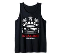 Funny Car Mechanic Automotive Workshop The Garage Is Calling Tank Top