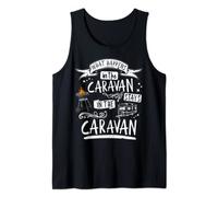 Funny Caravan Idea For Caravanning & Campsite Staycation Tank Top