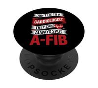 Funny Cardiologist Saying Don't Lie They Spot AFib PopSockets Adhesive PopGrip