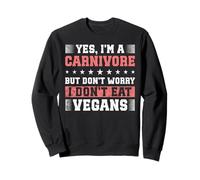 Funny Carnivore I Don’t Eat Vegans Meat Lover Sweatshirt